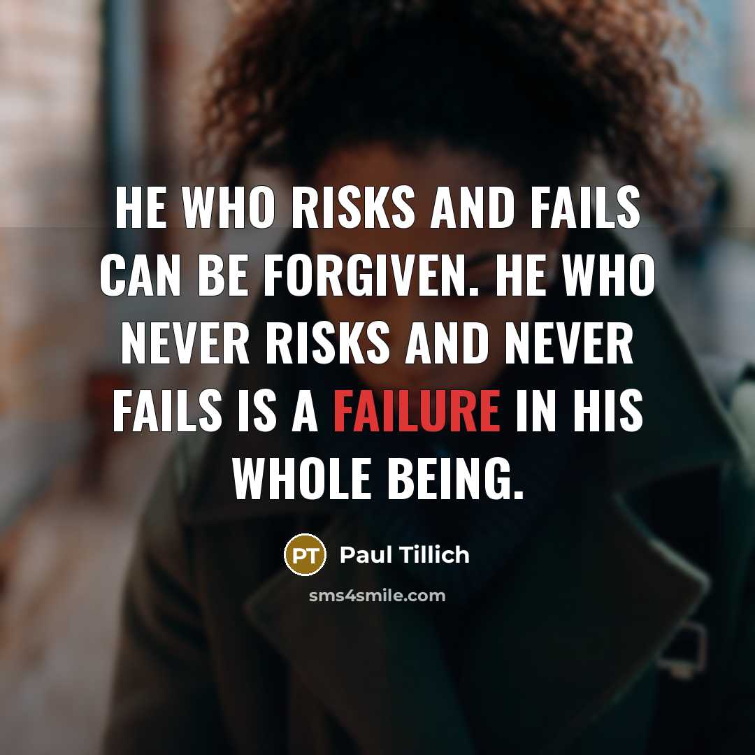 “He who risks and fails can be forgiven. He who…” quote by Paul Tillich