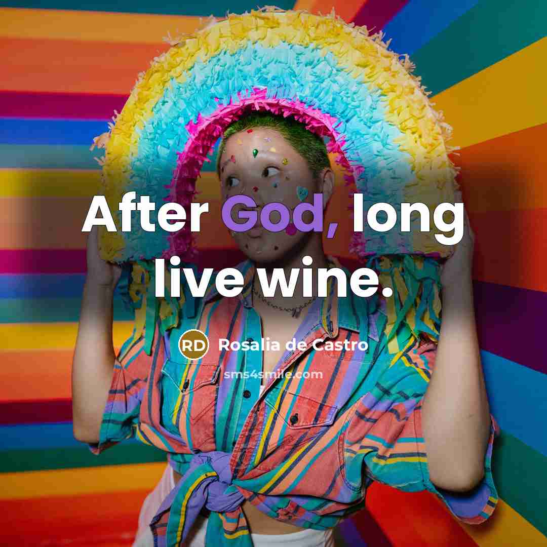 “After God, long live wine.…” quote by Rosalia De Castro