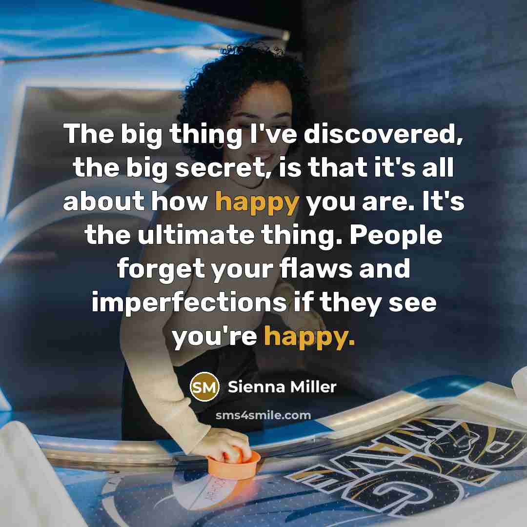 “The big thing I've discovered, the big secret, is that…” quote by Sienna Miller