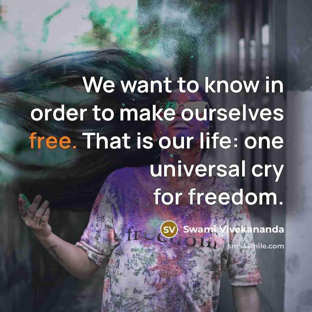“We want to know in order to make ourselves free.…” quote by Swami Vivekananda