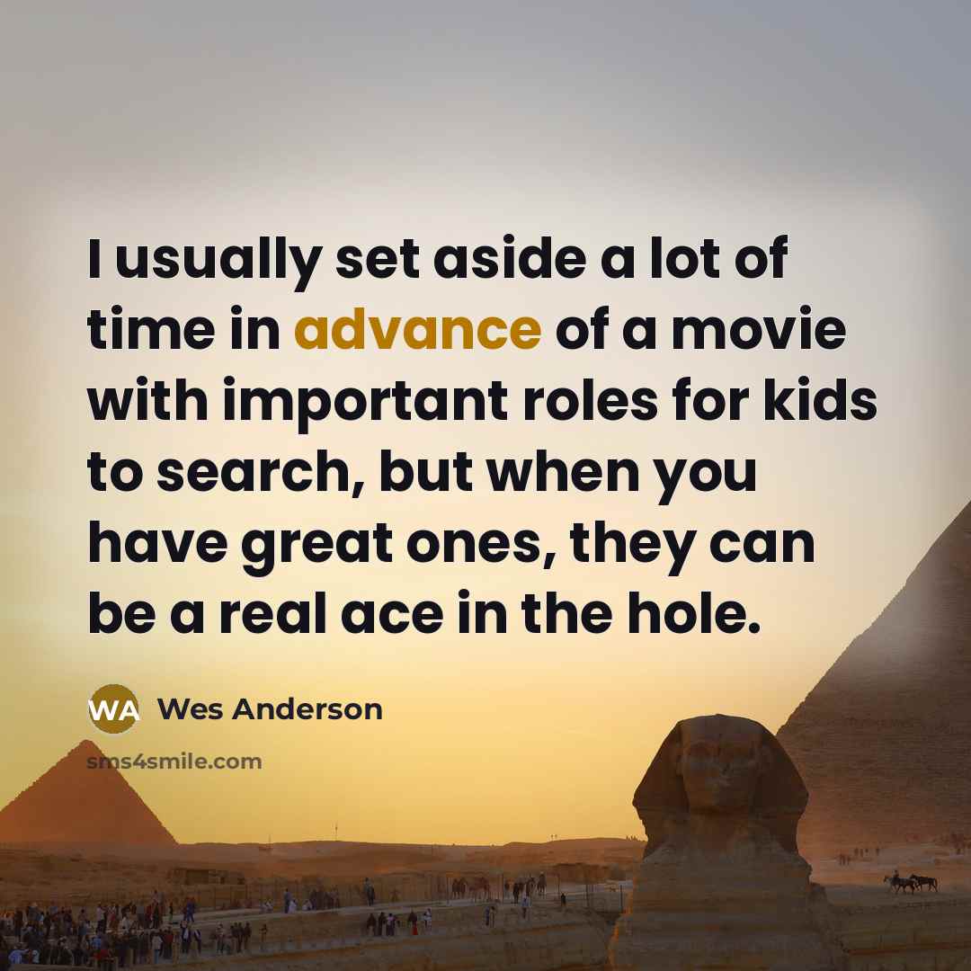“I usually set aside a lot of time in advance…” quote by Wes Anderson