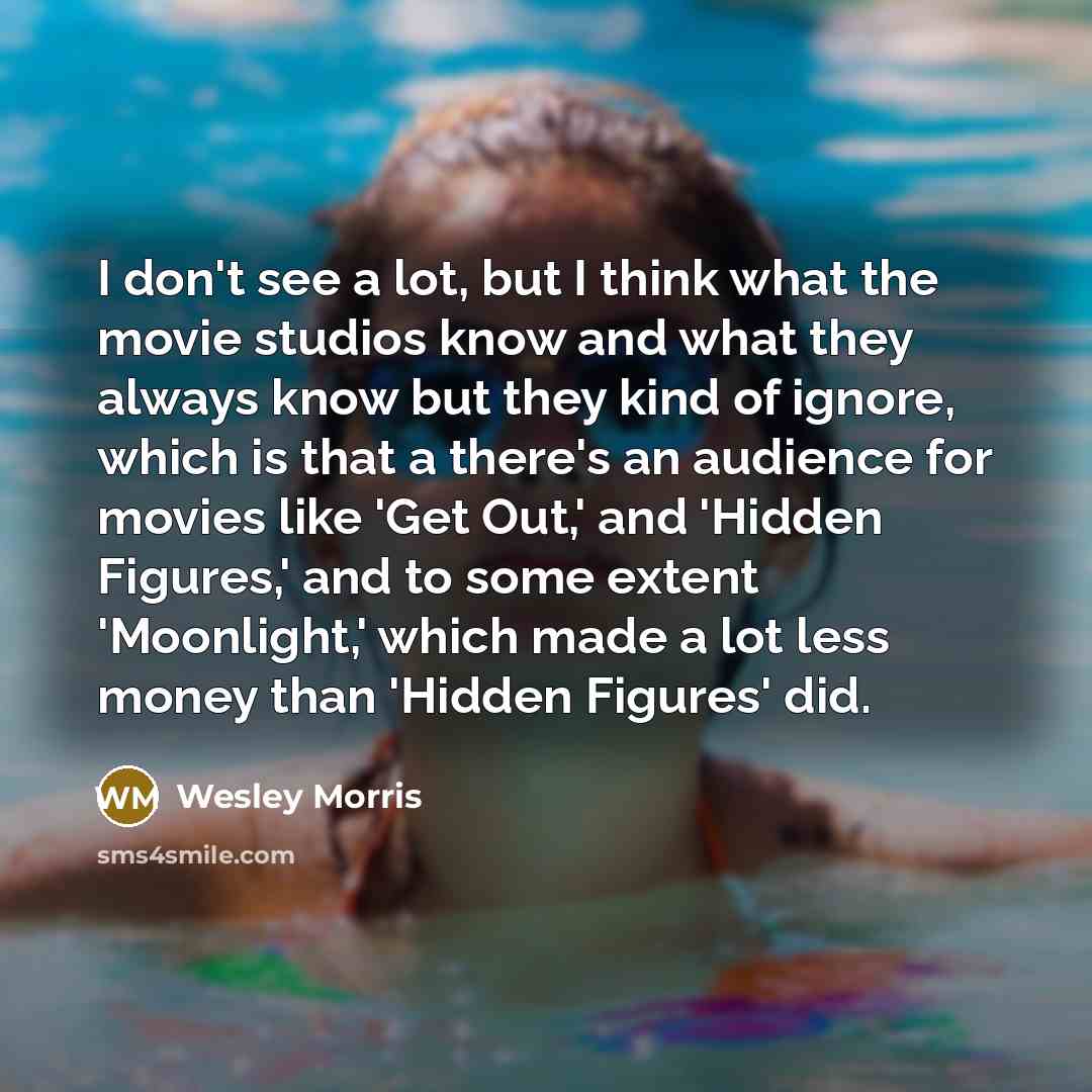 “I don't see a lot, but I think what the…” quote by Wesley Morris