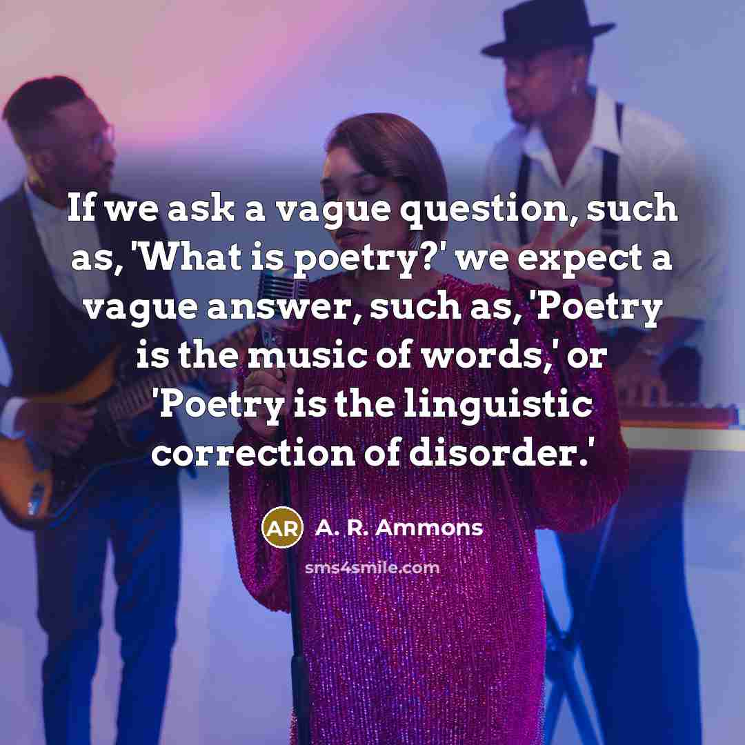 “If we ask a vague question, such as, 'What is…” quote by A. R. Ammons