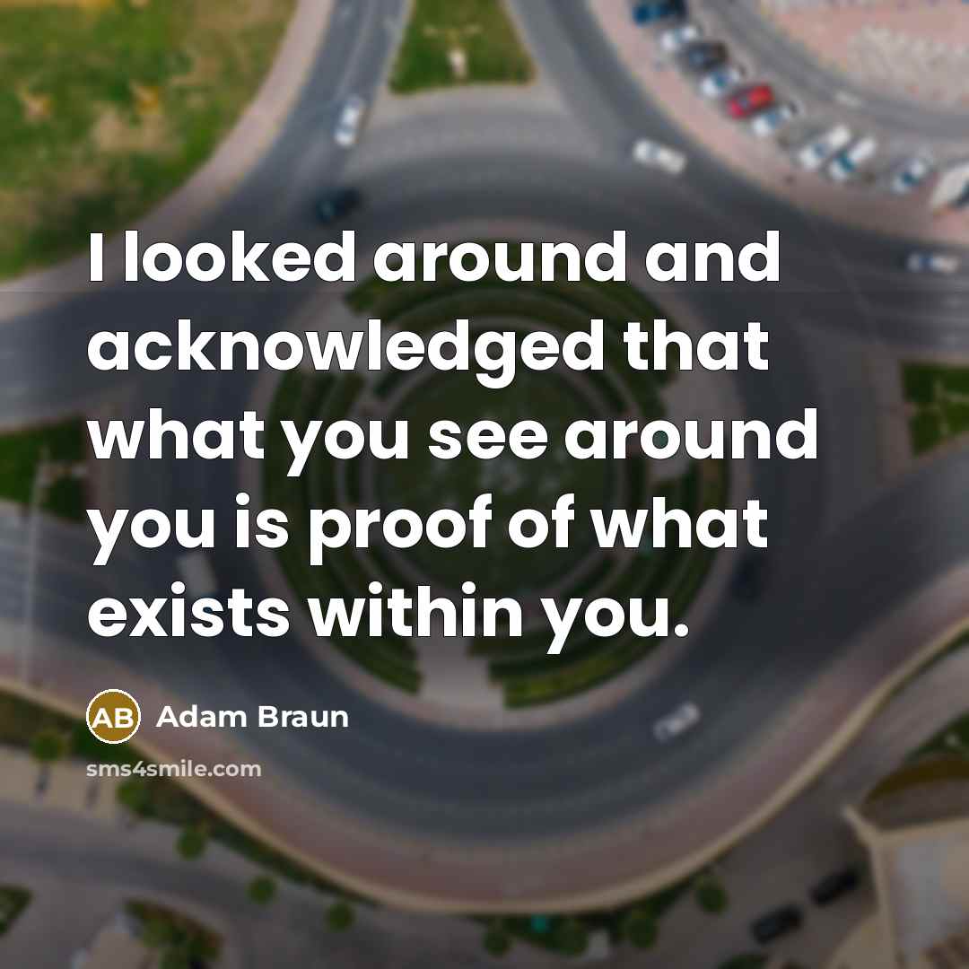 “I looked around and acknowledged that what you see around…” quote by Adam Braun