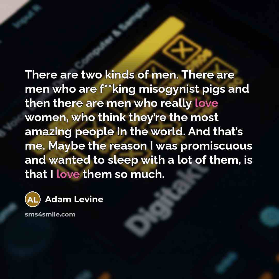 “There are two kinds of men. There are men who…” quote by Adam Levine