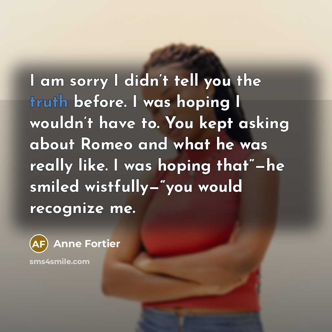 “I am sorry I didn’t tell you the truth before.…” quote by Anne Fortier