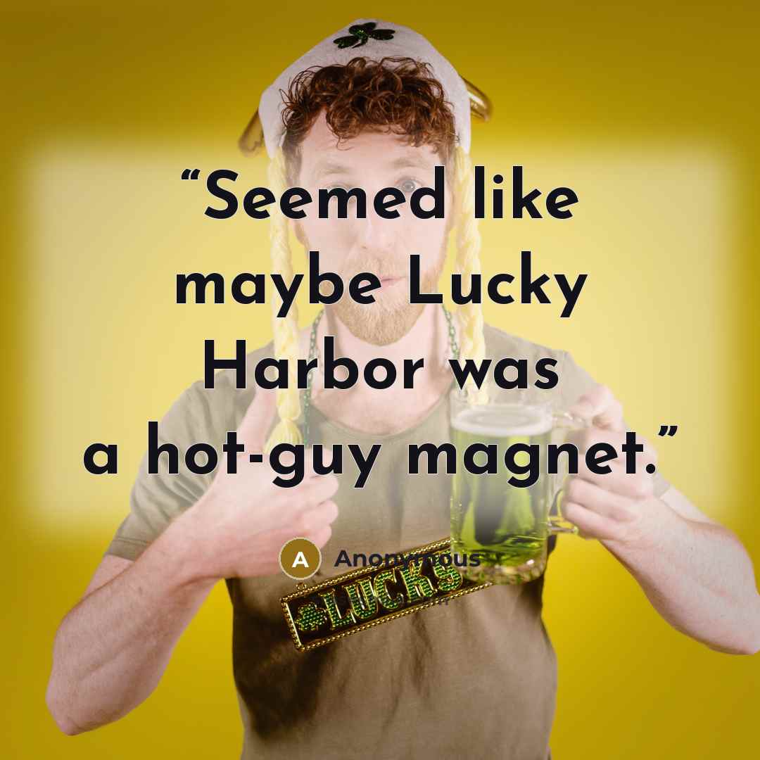 “Seemed like maybe Lucky Harbor was a hot-guy magnet.” quote by Anonymous