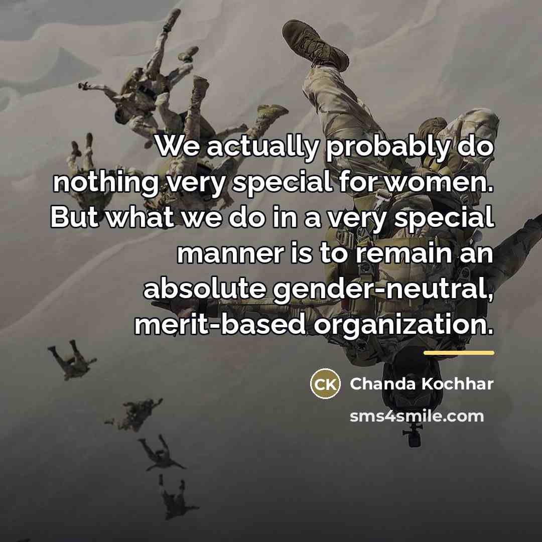 “We actually probably do nothing very special for women. But…” quote by Chanda Kochhar