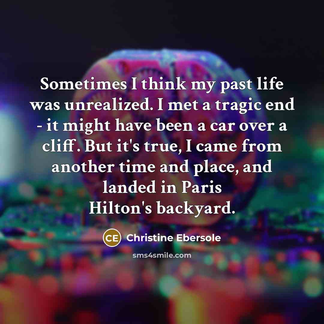 “Sometimes I think my past life was unrealized. I met…” quote by Christine Ebersole