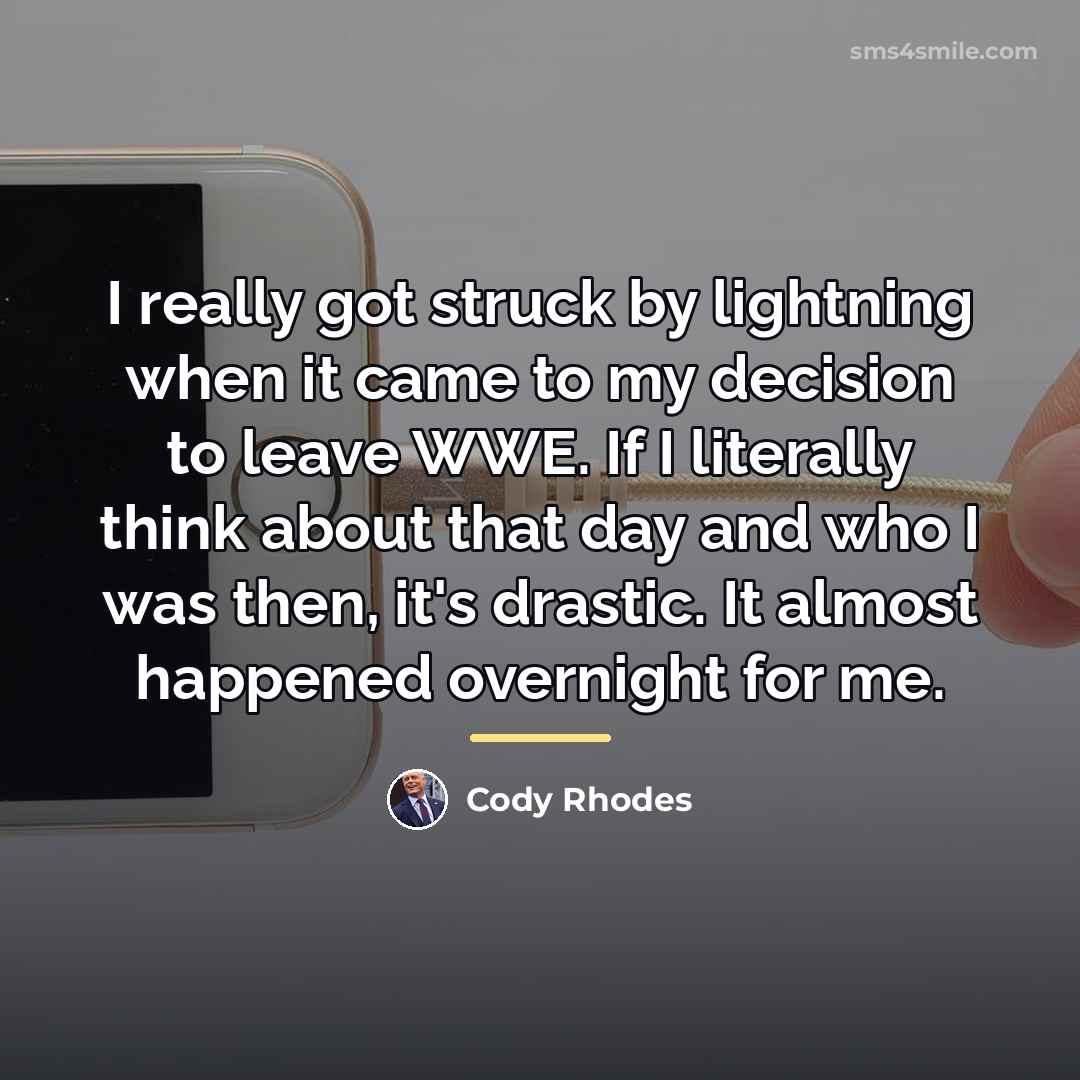 “I really got struck by lightning when it came to…” quote by Cody Rhodes