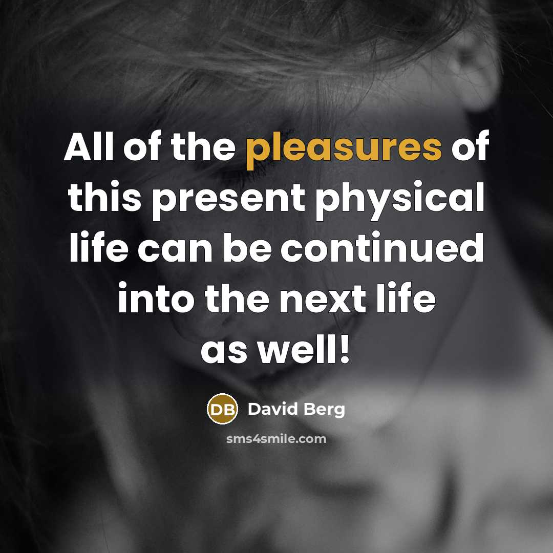 “All of the pleasures of this present physical life can…” quote by David Berg