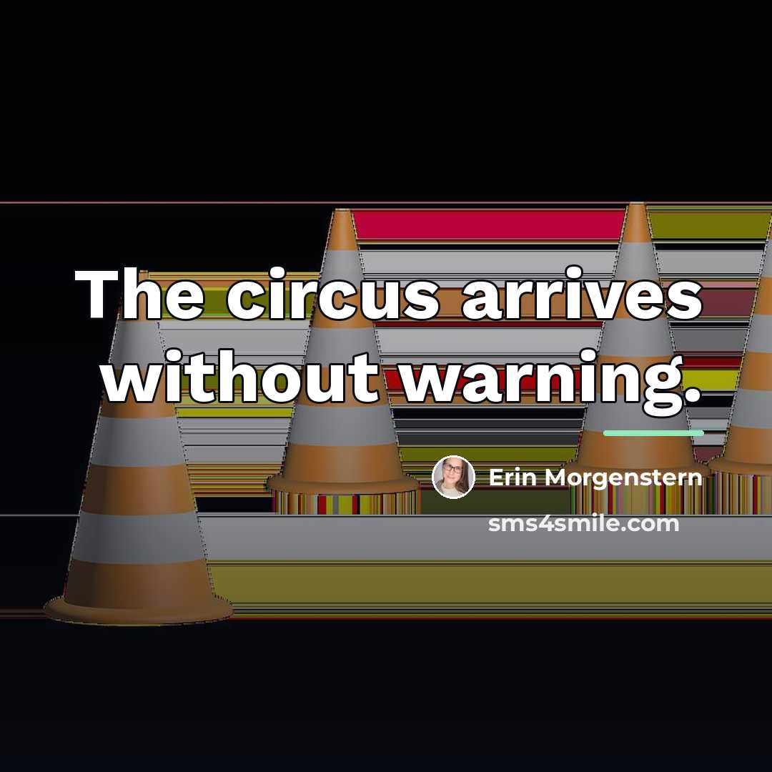 “The circus arrives without warning.…” quote by Erin Morgenstern