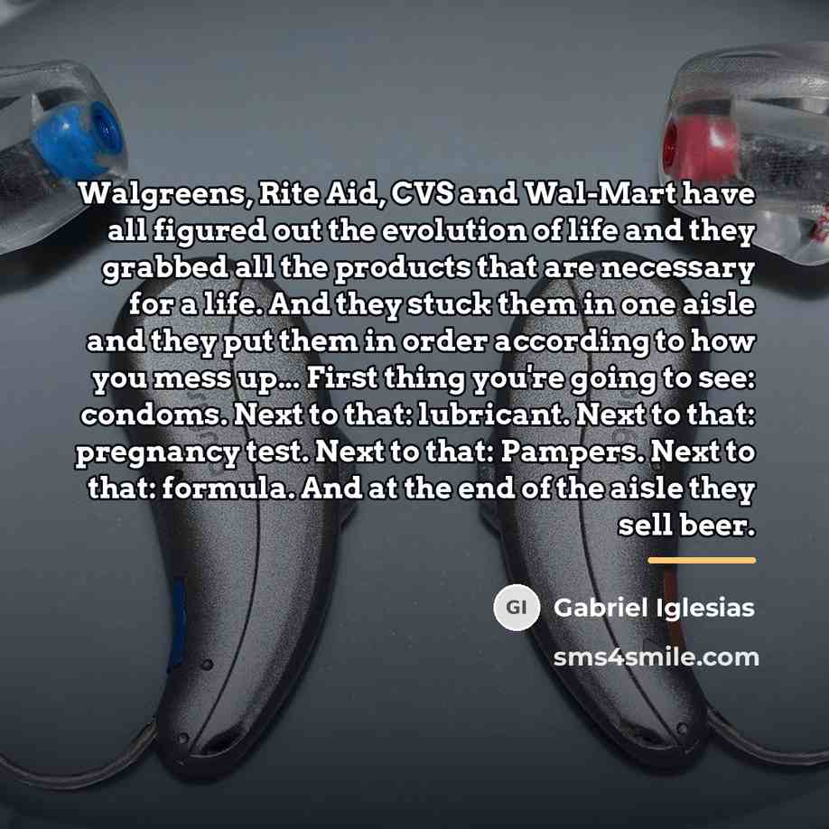 “Walgreens, Rite Aid, CVS and Wal-Mart have all figured out…” quote by Gabriel Iglesias