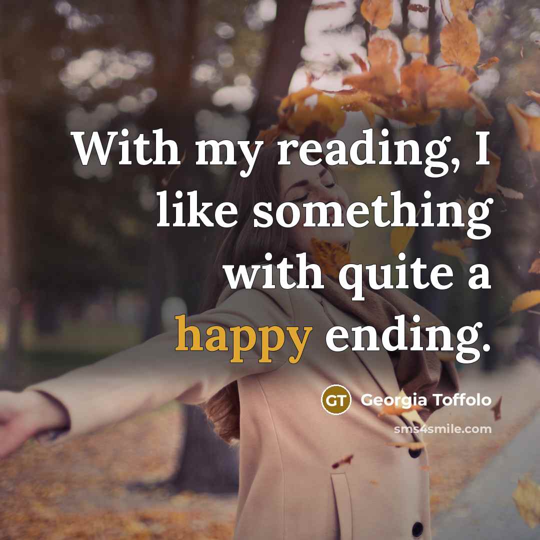 “With my reading, I like something with quite a happy…” quote by Georgia Toffolo