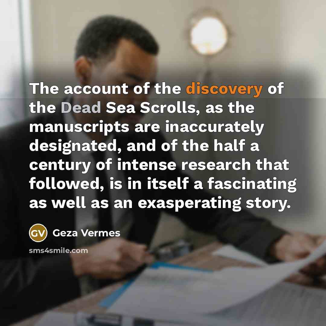 “The account of the discovery of the Dead Sea Scrolls,…” quote by Geza Vermes