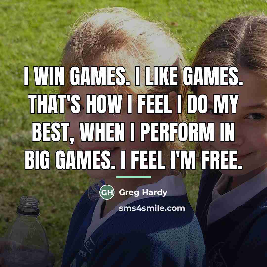“I win games. I like games. That's how I feel…” quote by Greg Hardy
