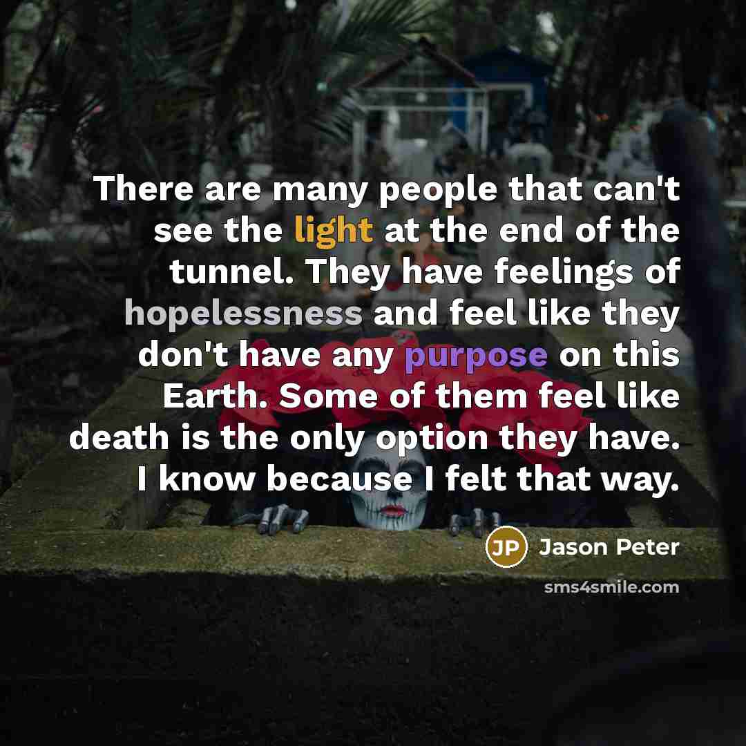 “There are many people that can't see the light at…” quote by Jason Peter