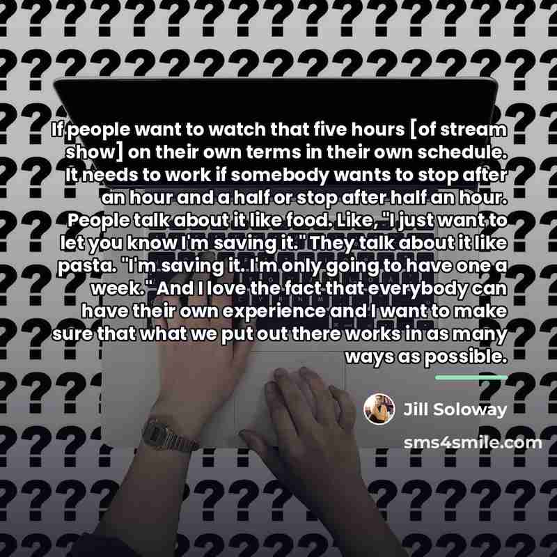 “If people want to watch that five hours [of stream…” quote by Jill Soloway