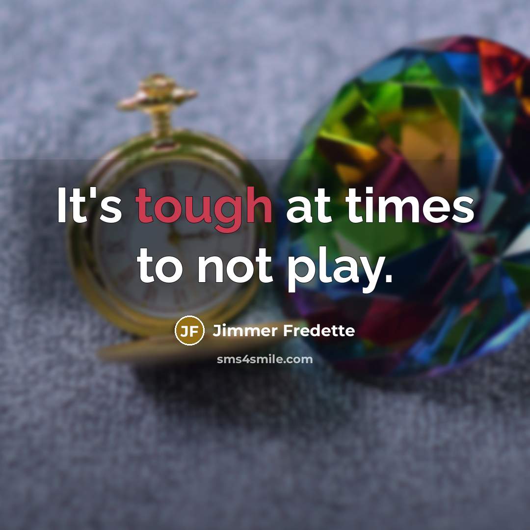 “It's tough at times to not play.…” quote by Jimmer Fredette