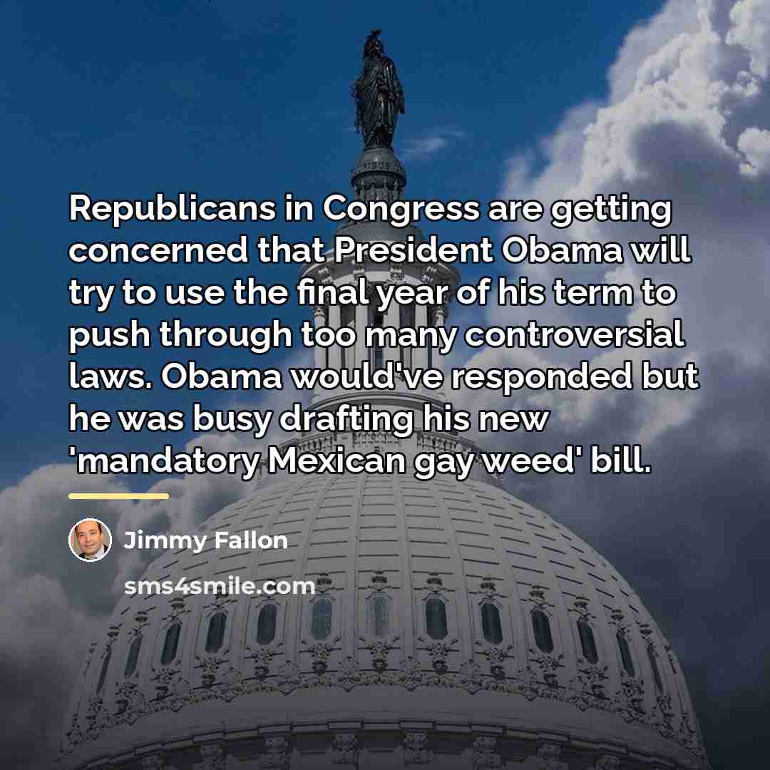 “Republicans in Congress are getting concerned that President Obama will…” quote by Jimmy Fallon