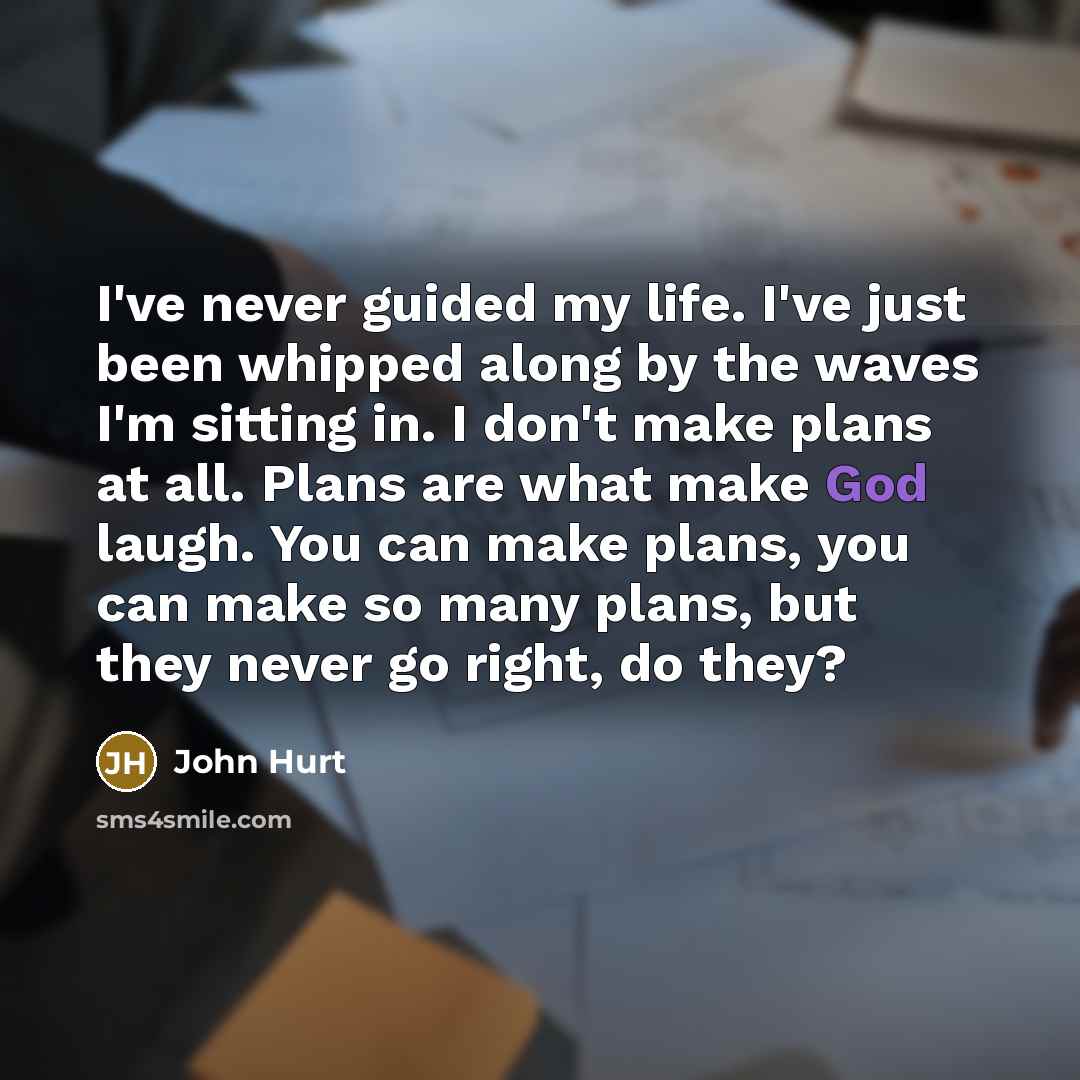 “I've never guided my life. I've just been whipped along…” quote by John Hurt
