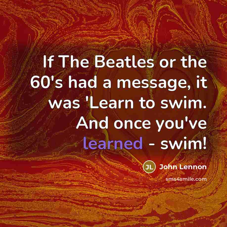 “If The Beatles or the 60's had a message, it…” quote by John Lennon