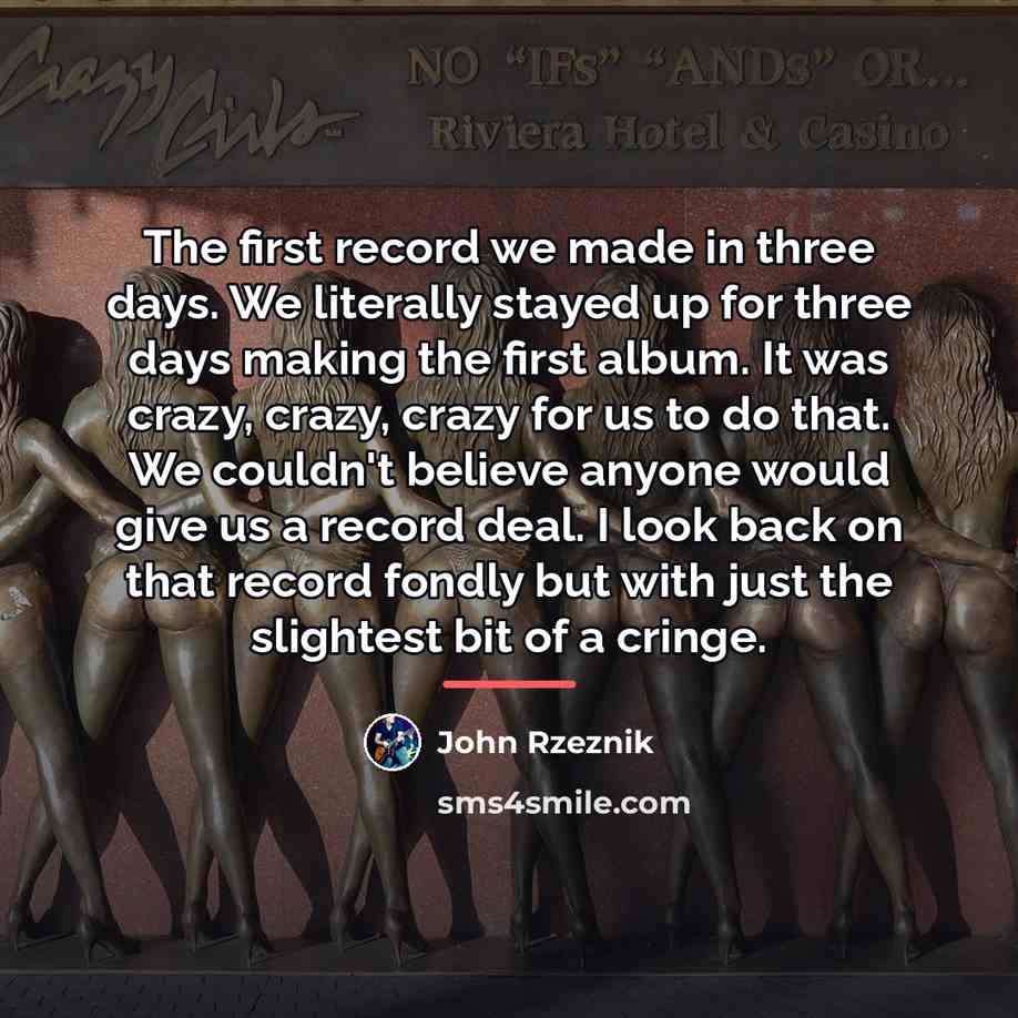 “The first record we made in three days. We literally…” quote by John Rzeznik