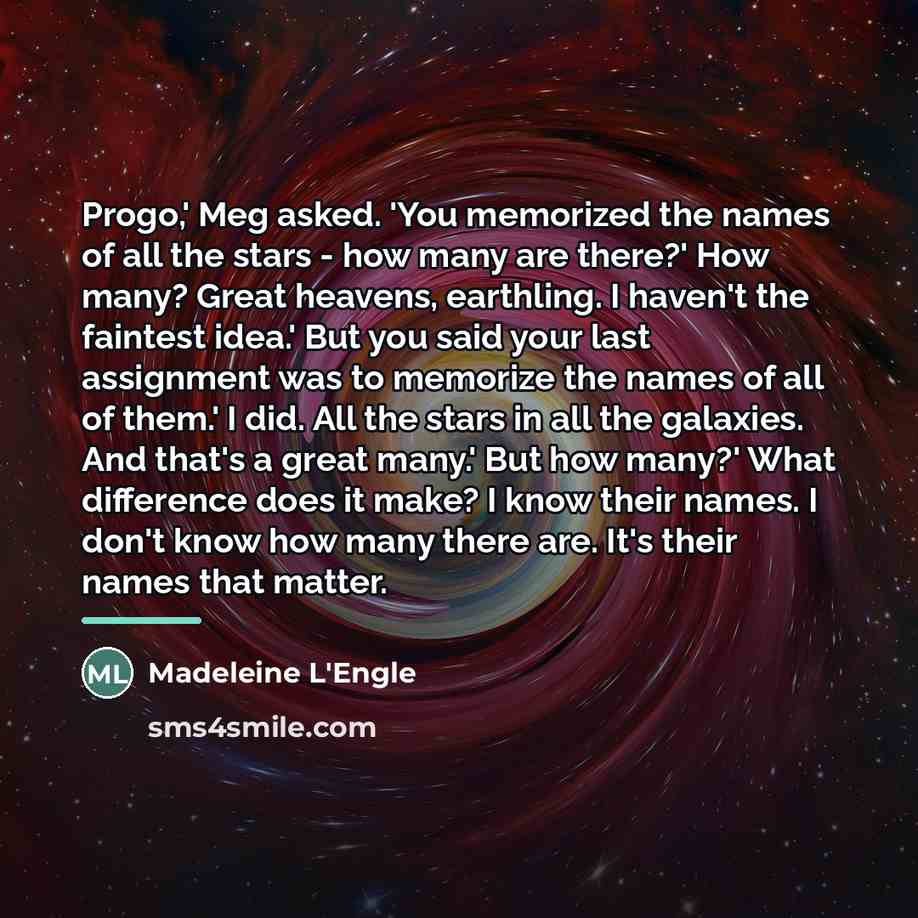 “Progo,' Meg asked. 'You memorized the names of all the…” quote by Madeleine L'Engle
