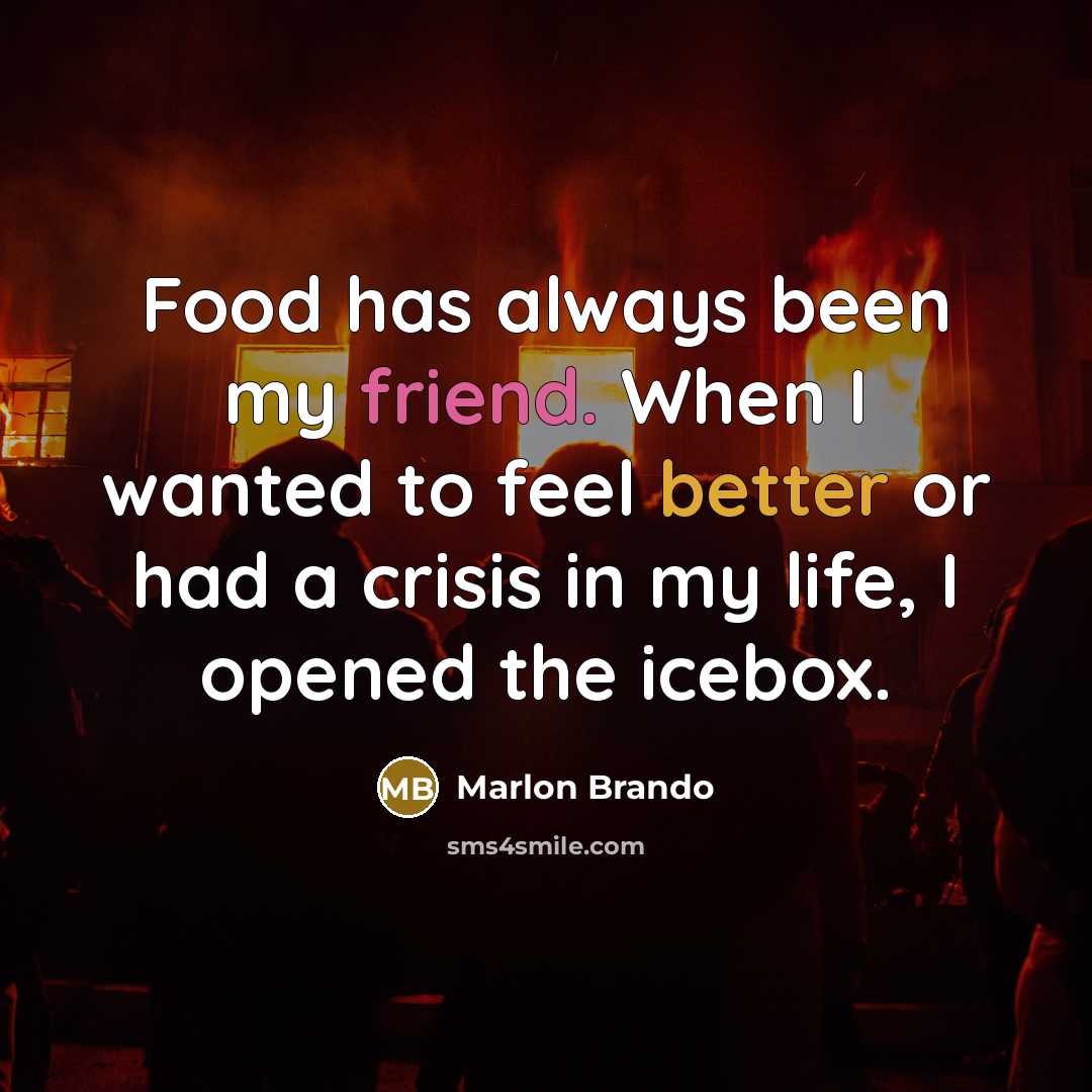 “Food has always been my friend. When I wanted to…” quote by Marlon Brando