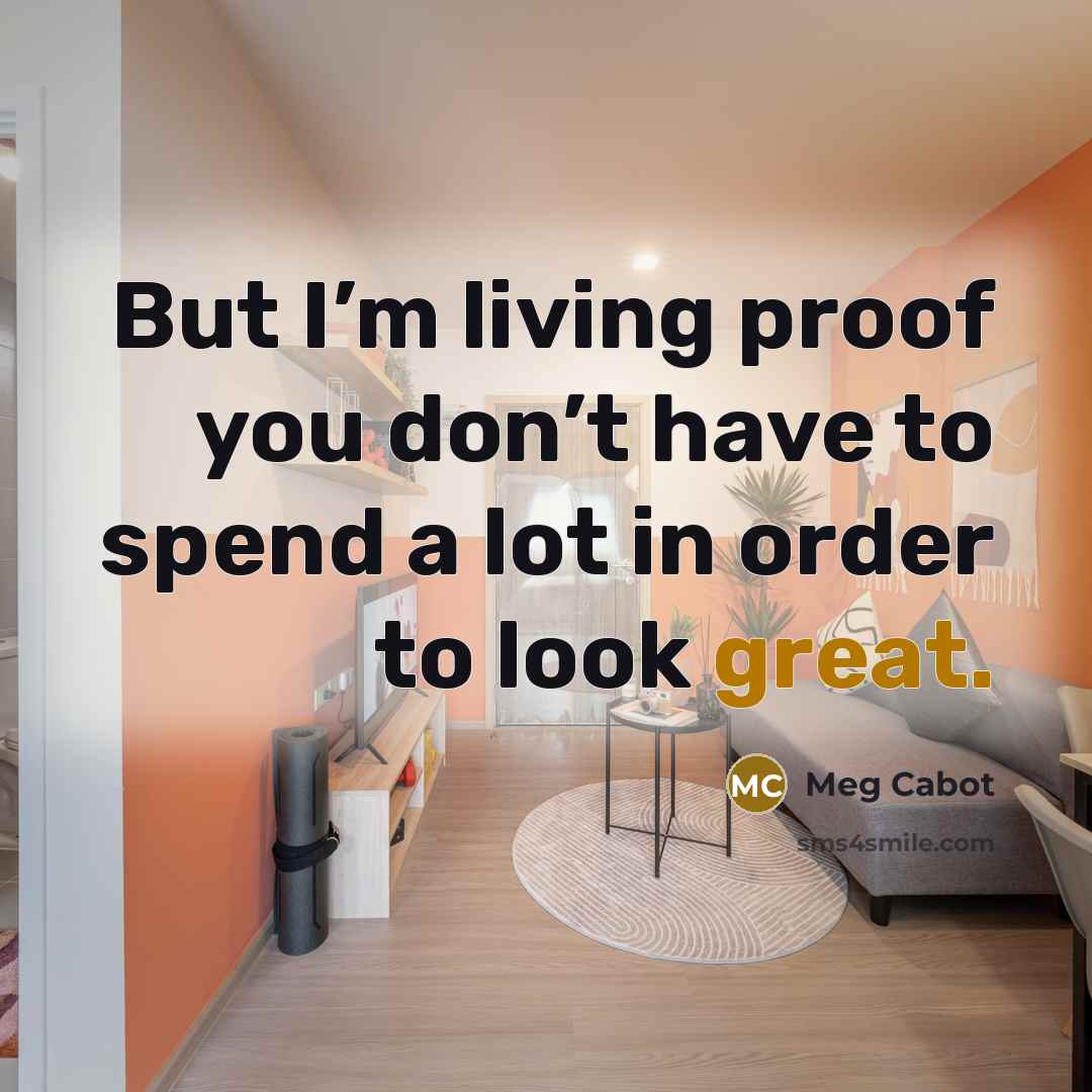 “But I’m living proof you don’t have to spend a…” quote by Meg Cabot