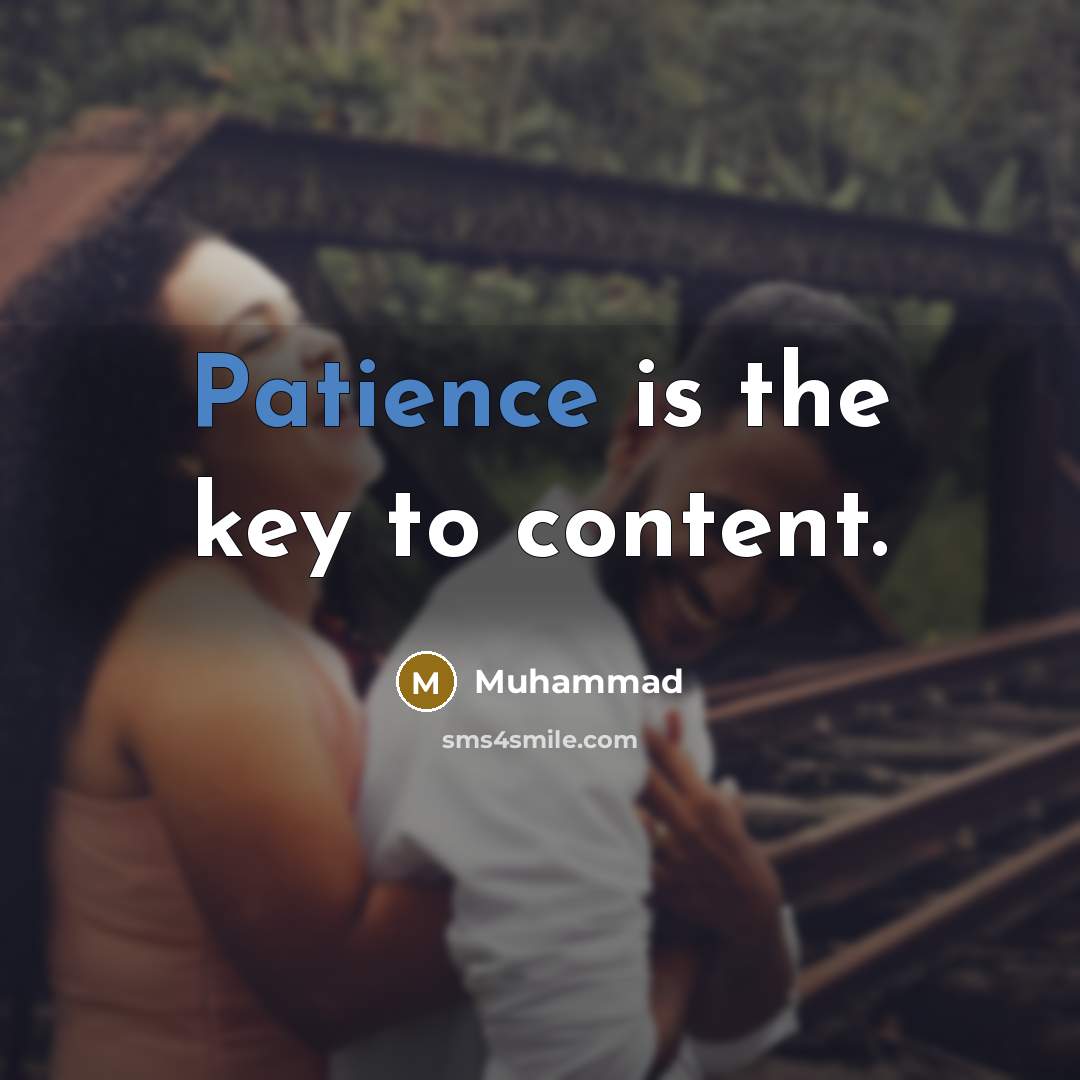 “Patience is the key to content.…” quote by Muhammad