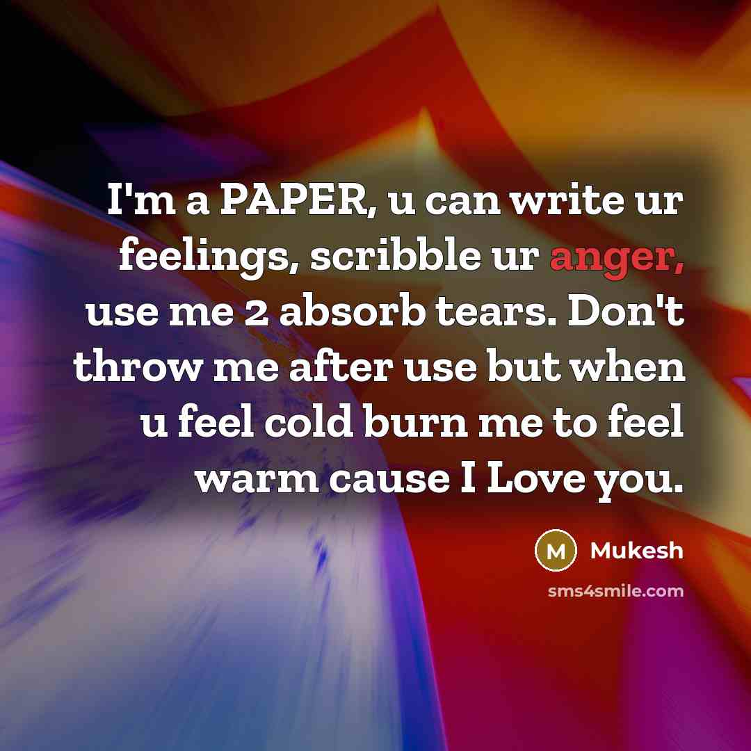 “I'm a PAPER, u can write ur feelings, scribble ur…” quote by Mukesh