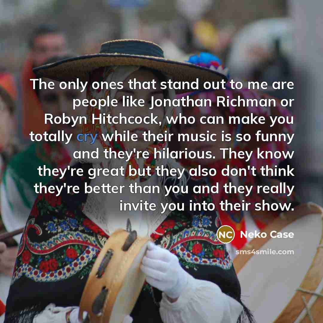 “The only ones that stand out to me are people…” quote by Neko Case
