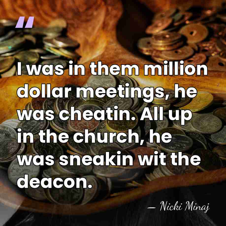 I was in them million dollar meetings, he was cheatin. All up&hellip; - Nicki Minaj