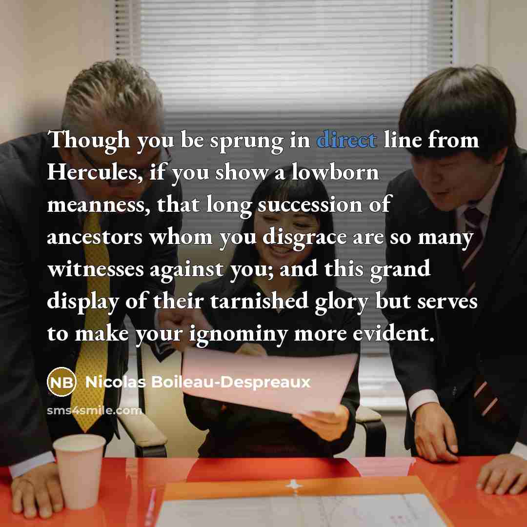 “Though you be sprung in direct line from Hercules, if…” quote by Nicolas Boileau-Despreaux