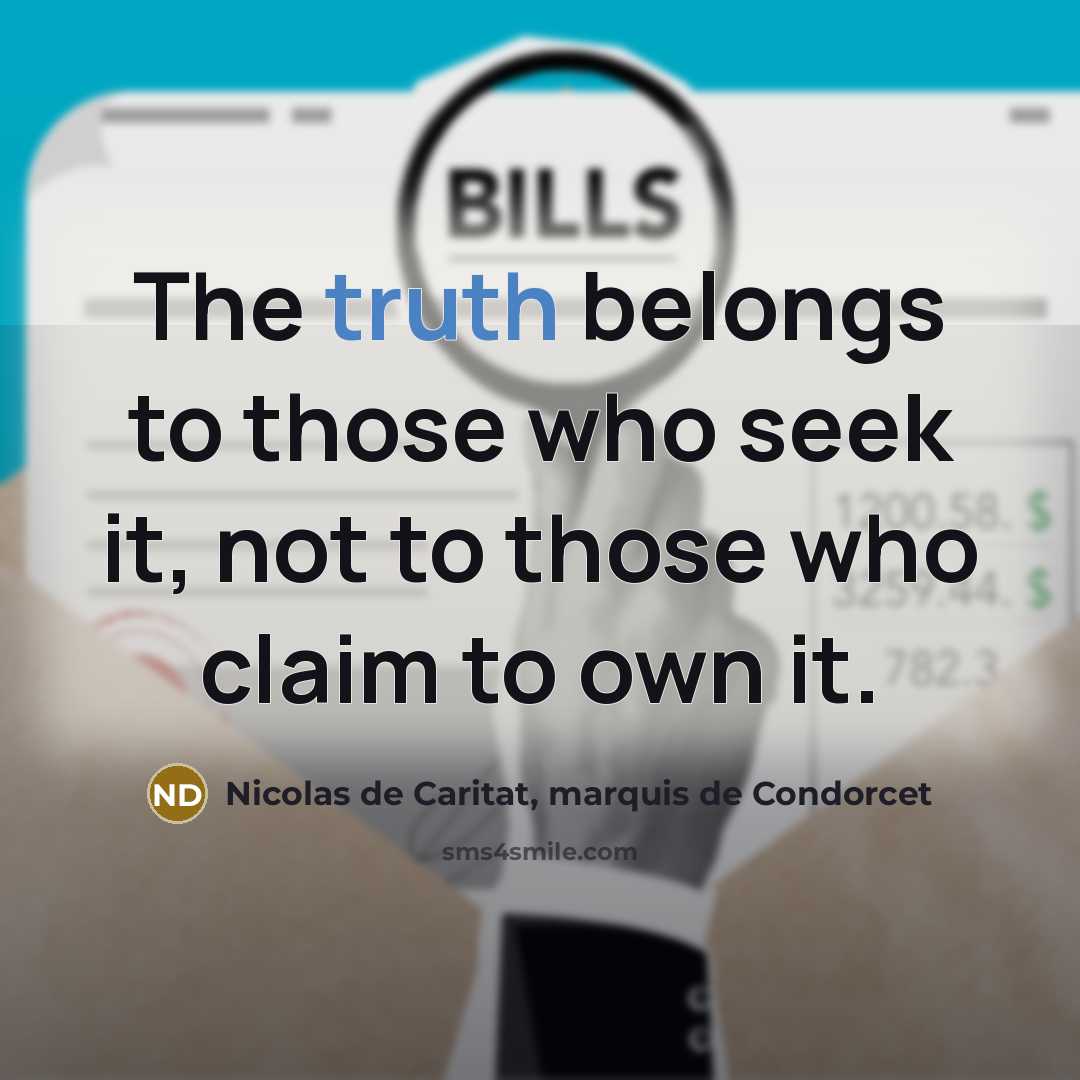 “The truth belongs to those who seek it, not to…” quote by Nicolas de Caritat, marquis de Condorcet