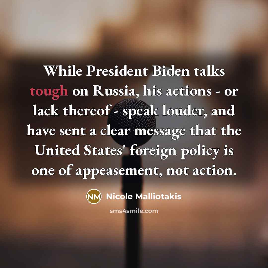 “While President Biden talks tough on Russia, his actions -…” quote by Nicole Malliotakis