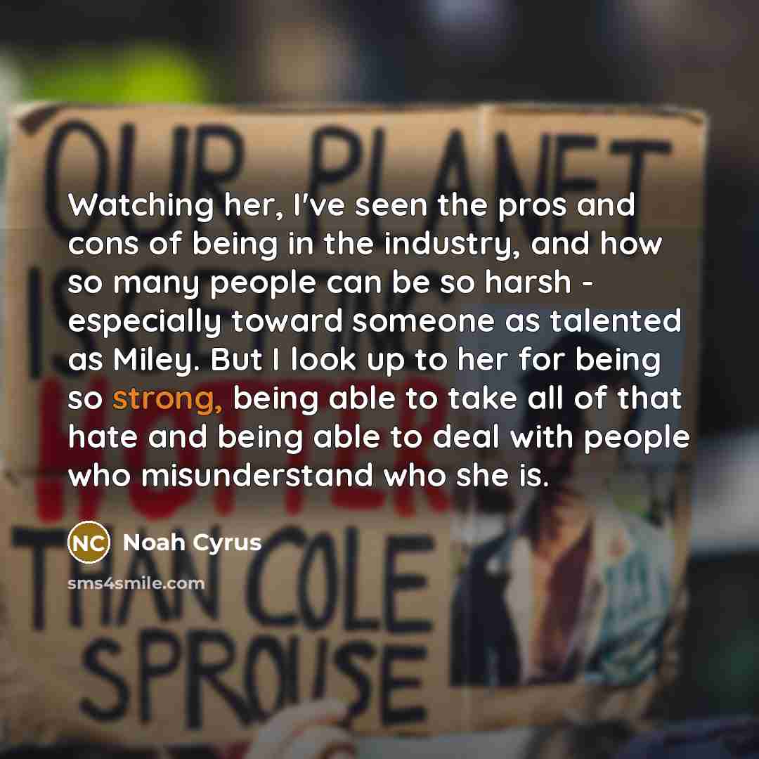 “Watching her, I've seen the pros and cons of being…” quote by Noah Cyrus