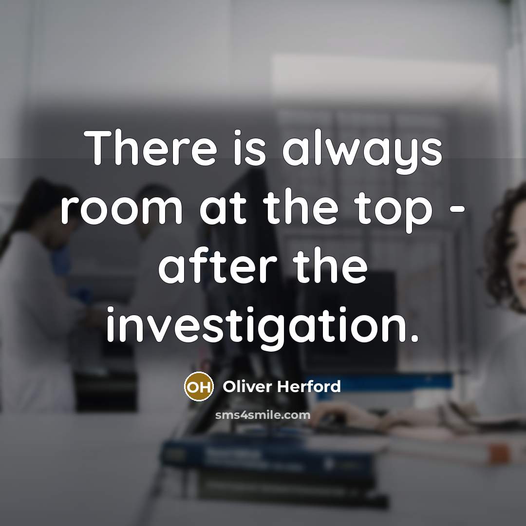 “There is always room at the top - after the…” quote by Oliver Herford