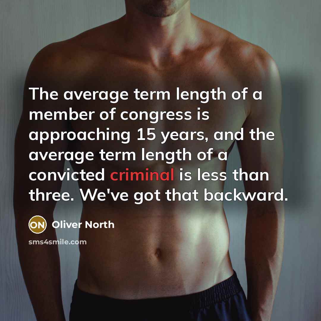 “The average term length of a member of congress is…” quote by Oliver North