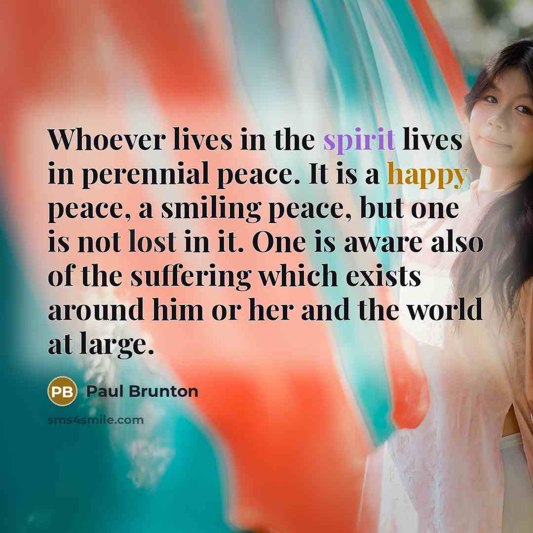 “Whoever lives in the spirit lives in perennial peace. It…” quote by Paul Brunton
