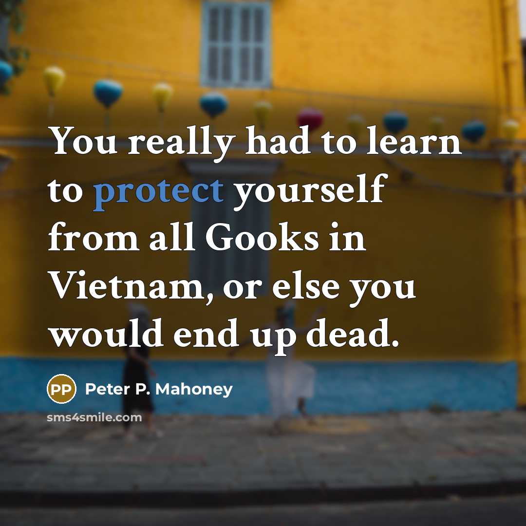 “You really had to learn to protect yourself from all…” quote by Peter P. Mahoney