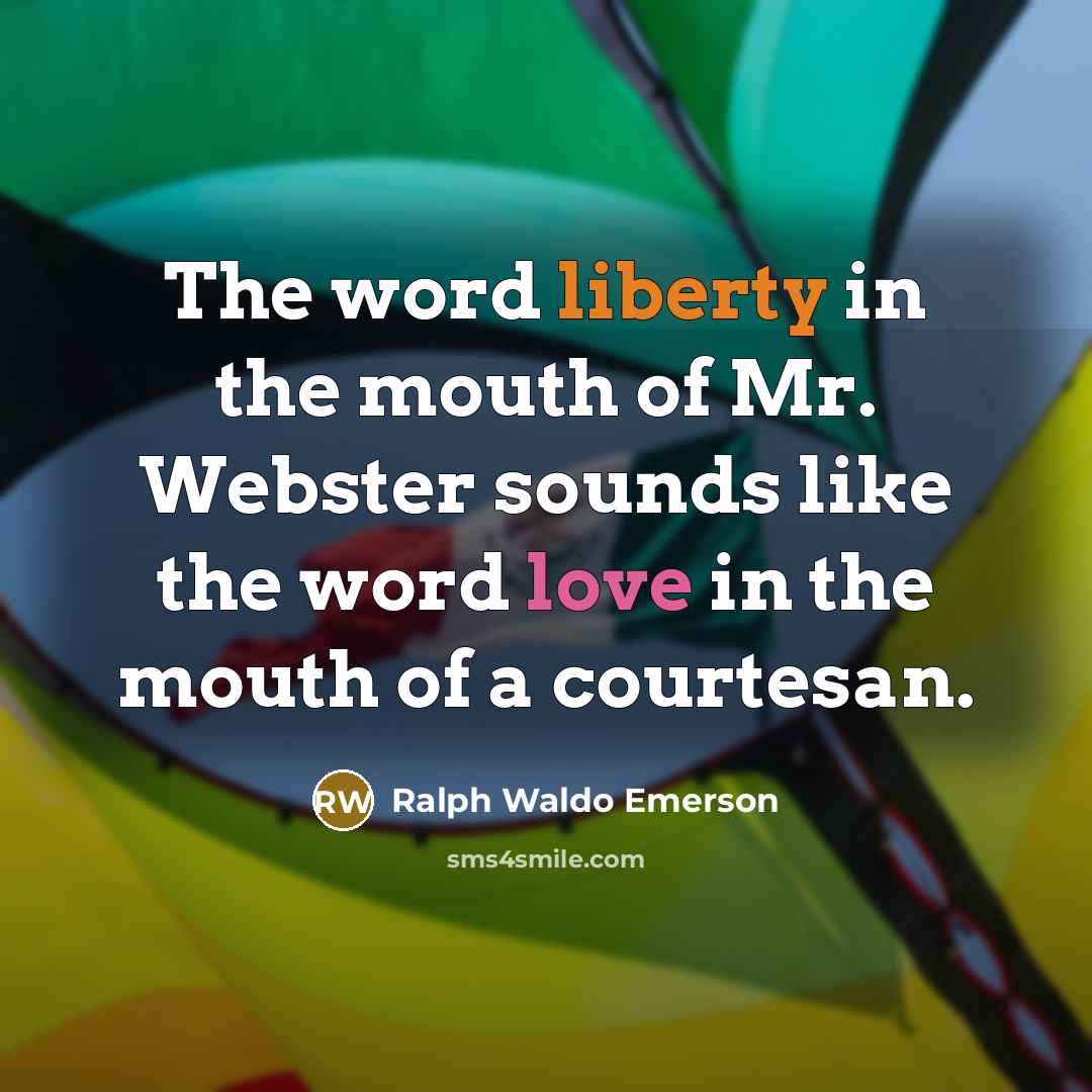 “The word liberty in the mouth of Mr. Webster sounds…” quote by Ralph Waldo Emerson