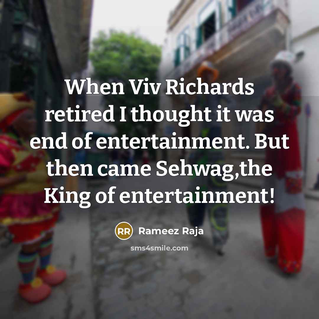 “When Viv Richards retired I thought it was end of…” quote by Rameez Raja