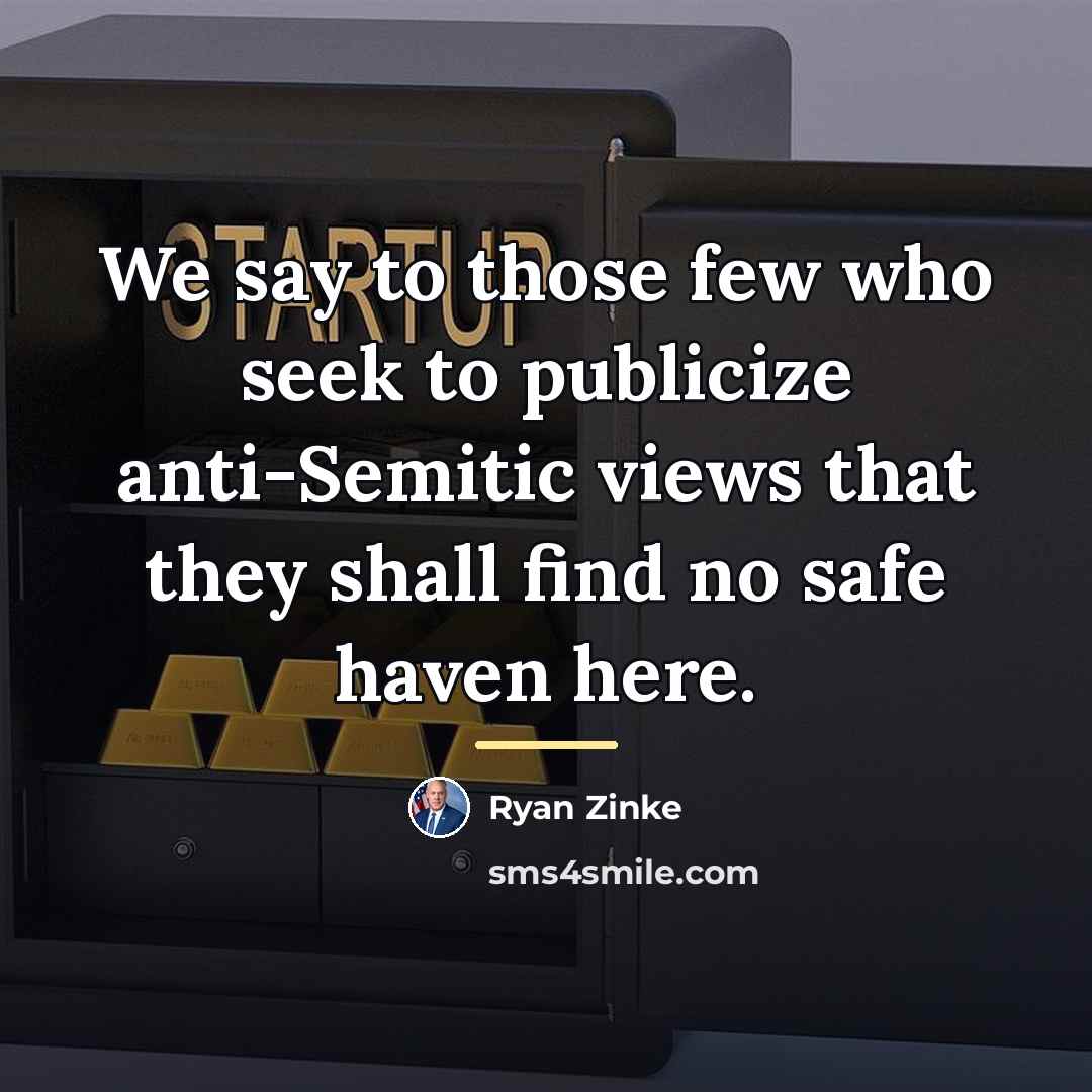“We say to those few who seek to publicize anti-Semitic…” quote by Ryan Zinke
