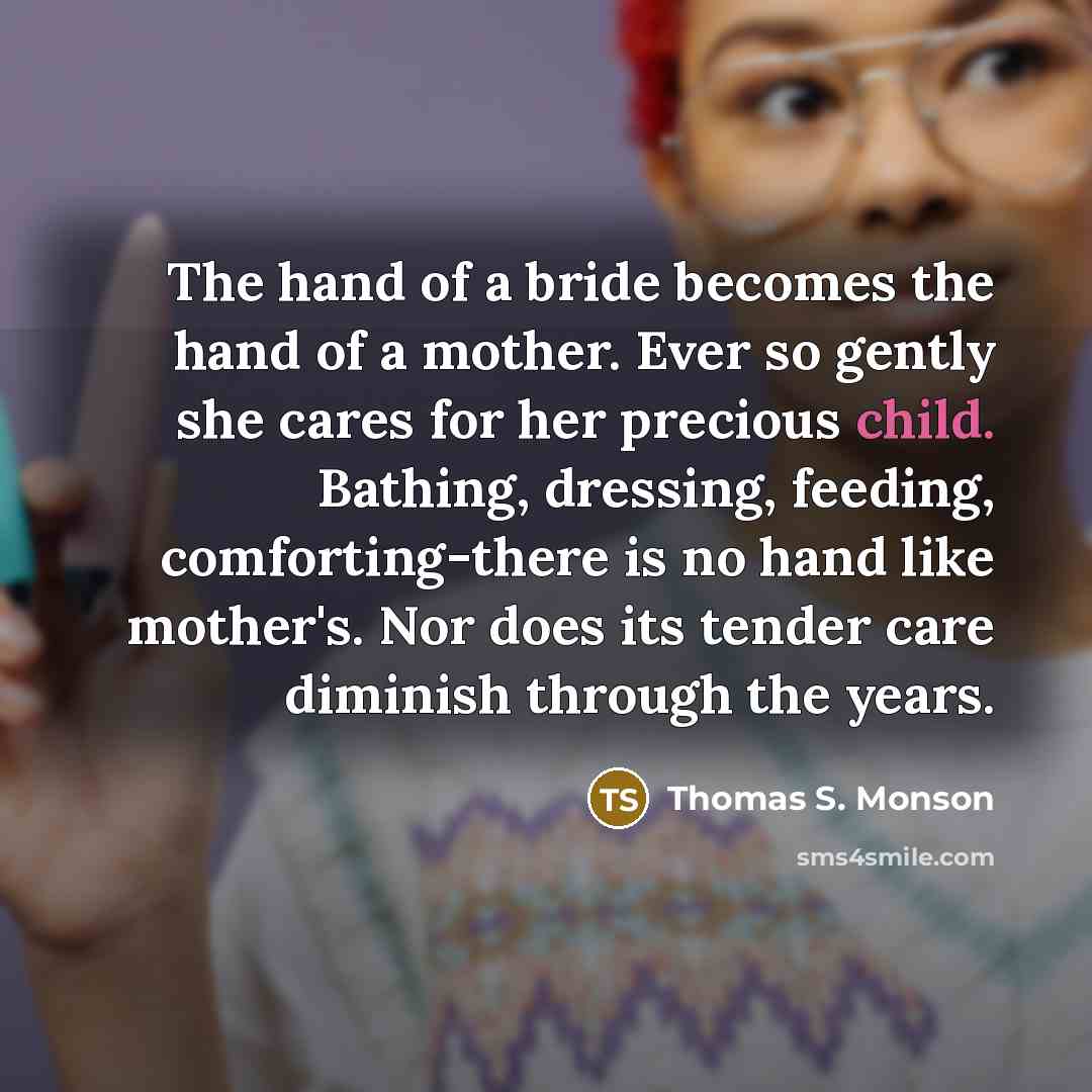 “The hand of a bride becomes the hand of a…” quote by Thomas S. Monson