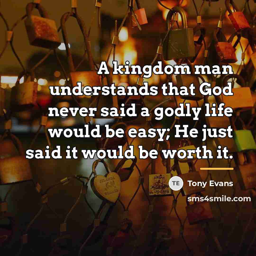 “A kingdom man understands that God never said a godly…” quote by Tony Evans