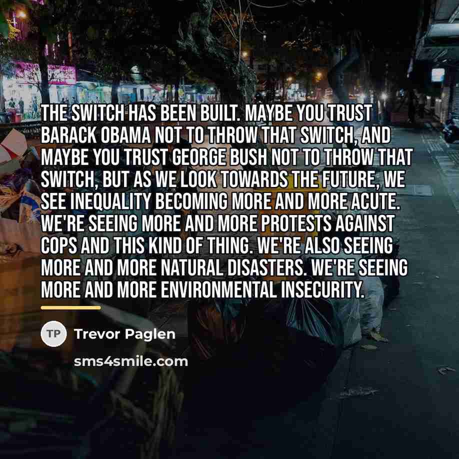 “The switch has been built. Maybe you trust Barack Obama…” quote by Trevor Paglen