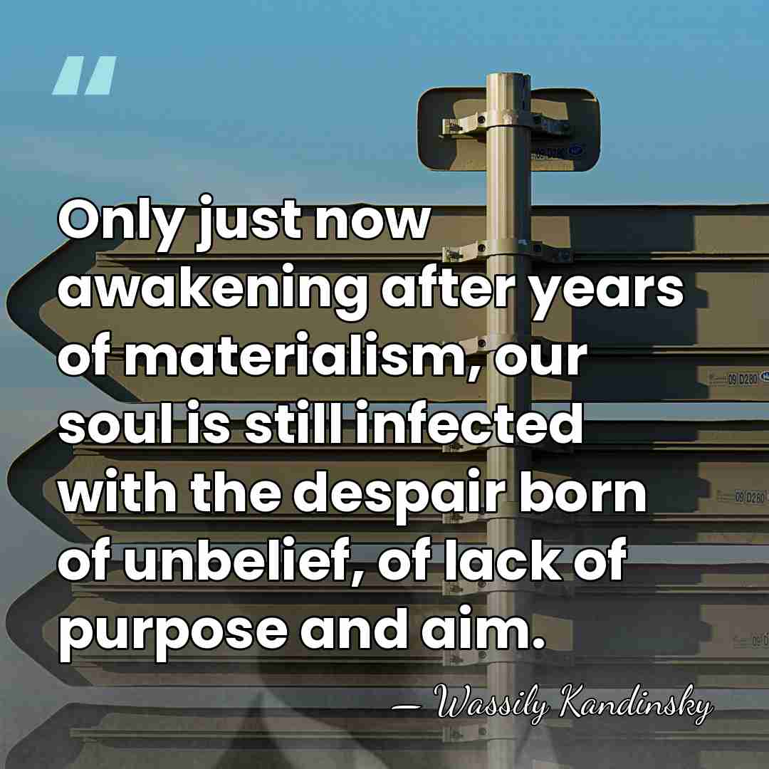 Only just now awakening after years of materialism, our soul is still&hellip; - Wassily Kandinsky