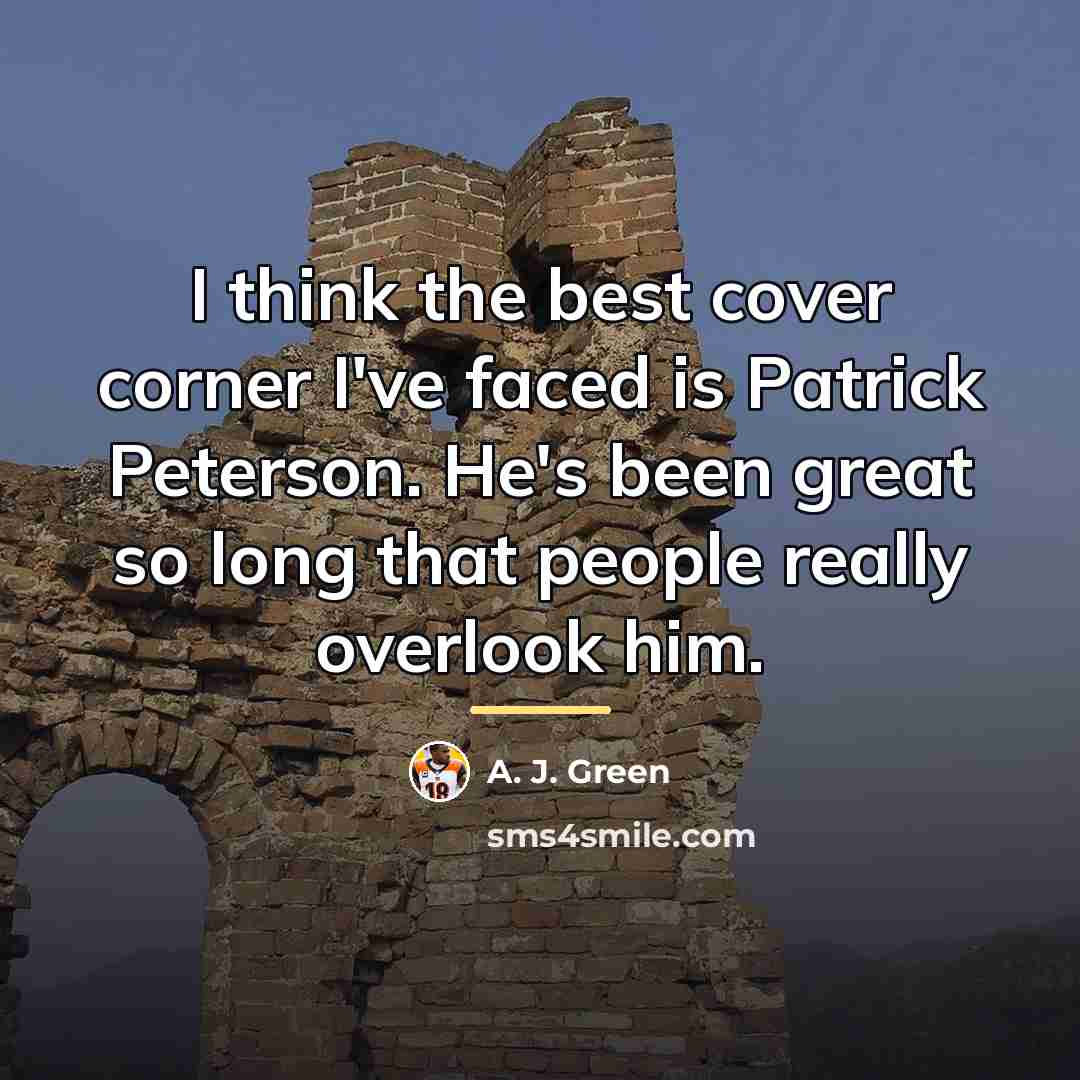 “I think the best cover corner I've faced is Patrick…” quote by A. J. Green
